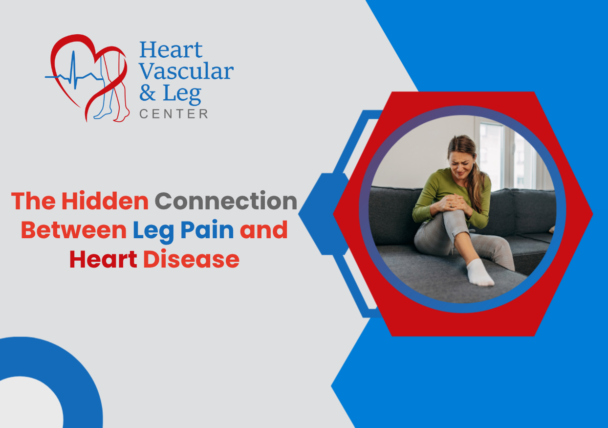 The Hidden Connection Between Leg Pain and Heart Disease