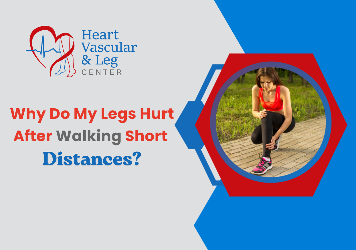 Why Do My Legs Hurt After Walking Short Distances?