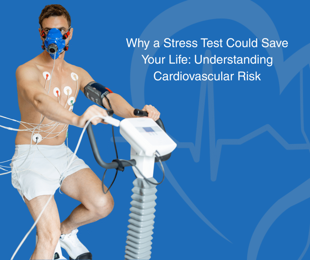 Why a Stress Test Could Save Your Life: Understanding Cardiovascular Risk