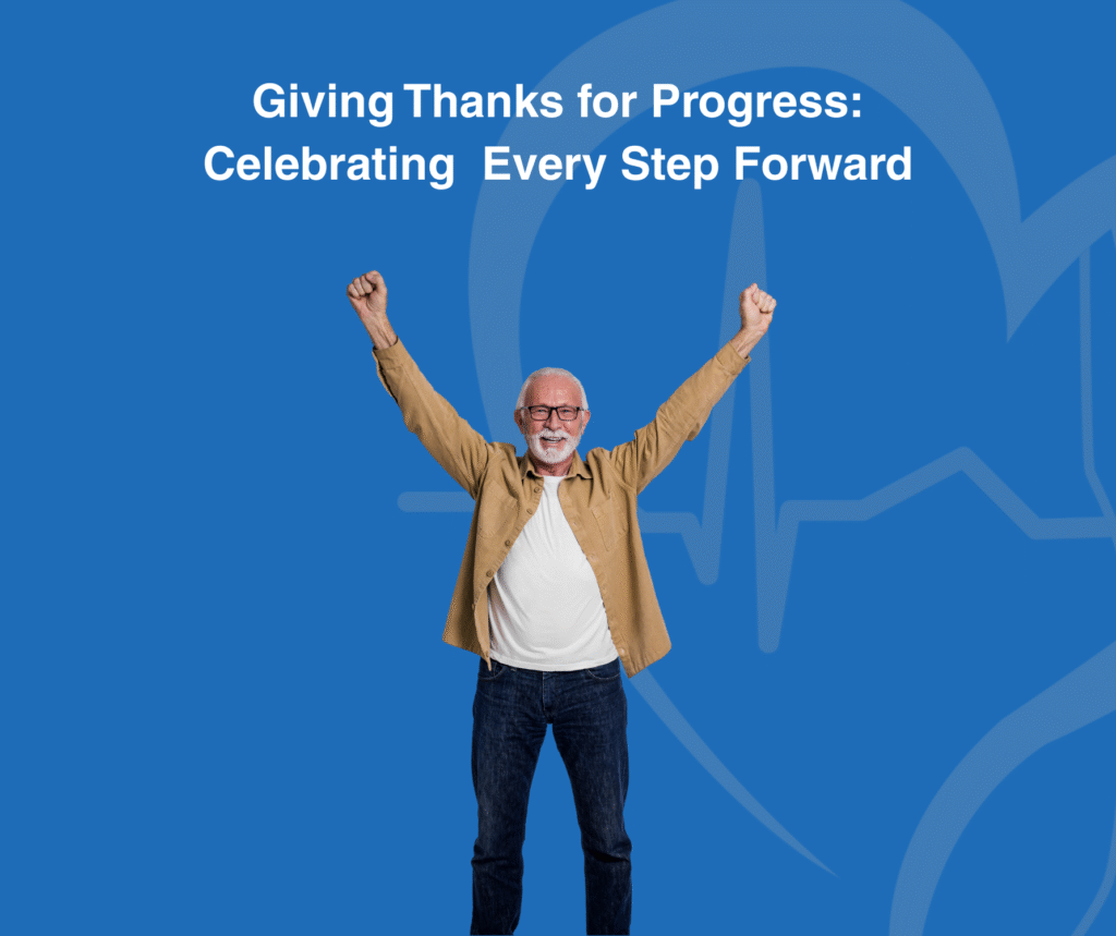 Giving Thanks for Progress: Celebrating Every Step Forward