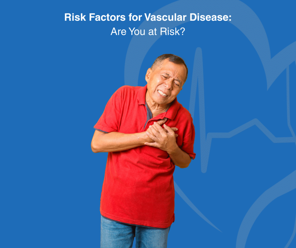 Risk Factors for Vascular Disease: Are You at Risk?